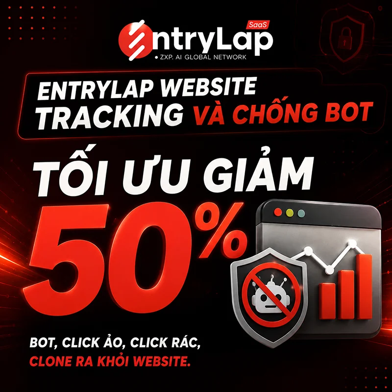 TỐI ƯU GIẢM 50% BOT, CLICK ẢO, CLICK RÁC, CLONE RA KHỎI WEBSITE.